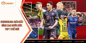 Bundesliga Giải Đấu Đỉnh Cao Nước Đức Top 1 Thế Giới